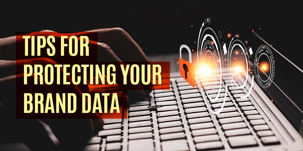 Tips-For-Protecting-Your-Brand-Data