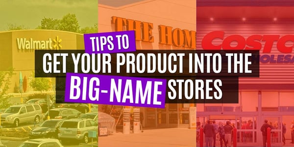 Tips To Get Your Product Into The Big-Name Stores