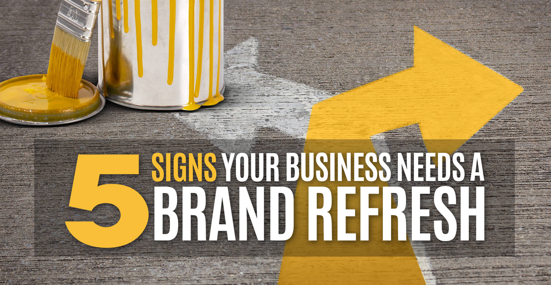 Title image of Paint Can & Brush Painting Road Sign in Different Direction - 5 Signs Your Business Needs A Brand Refresh