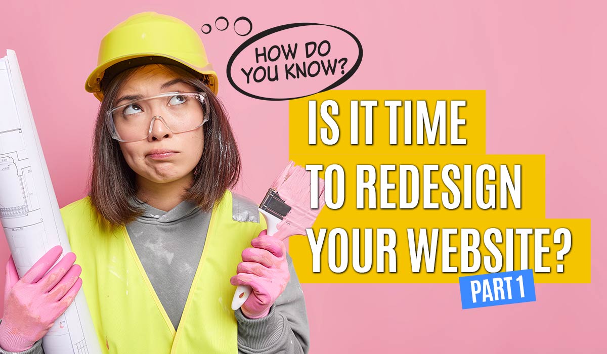 Feature image for article - How do you know when it's time to redesign your website?